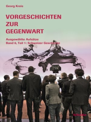 cover image of Vorgeschichten zur Gegenwart--Ausgewahlte Aufsatze Band 6, Teil 1